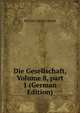 Die Gesellschaft, Volume 8, part 1 (German Edition), Michael Georg Conrad 