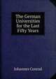 The German Universities for the Last Fifty Years, Johannes Conrad 