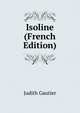 Isoline (French Edition), Judith Gautier 