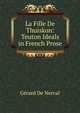 La Fille De Thuiskon: Teuton Ideals in French Prose, Gerard De Nerval 