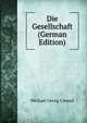 Die Gesellschaft (German Edition), Michael Georg Conrad 