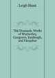 The Dramatic Works of Wycherley, Congreve, Vanbrugh, and Farquhar, Leigh Hunt 