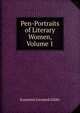 Pen-Portraits of Literary Women, Volume 1, Jeannette Leonard Gilder 