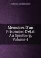 Memoires D'un Prisonnier D'?tat Au Spielberg, Volume 4, Federico Confalonieri 