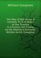 The Way of the World: A Comedy. As It Is Acted at the Theatre in Lincolns-Inn-Fields, by His Majesty's Servants. Written by Mr. Congreve, William Congreve 