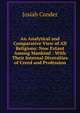 An Analytical and Comparative View of All Religions: Now Extant Among Mankind : With Their Internal Diversities of Creed and Profession, Josiah Conder 