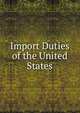 Import Duties of the United States, 