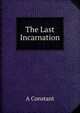 The Last Incarnation, A Constant 