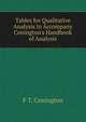 Tables for Qualitative Analysis to Accompany Conington's Handbook of Analysis, F T. Conington 
