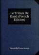 Le Tribun De Gand (French Edition), Hendrik Conscience 