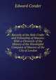 Records of the Hole Crafte and Fellowship of Masons: With a Chronicle of the History of the Worshipful Company of Masons of the City of London, Edward Conder 
