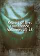 Report of the . Conference, Volumes 13-15, 