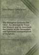 The Bampton Lectures for . 1824: An Attempt to Trace the History and to Ascertain the Limits of the Secondary and Spiritual Interpretation of Scripture, John Josias Conybeare 