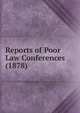 Reports of Poor Law Conferences (1878), 
