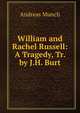 William and Rachel Russell: A Tragedy, Tr. by J.H. Burt, Andreas Munch 