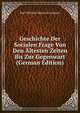 Geschichte Der Socialen Frage Von Den Altesten Zeiten Bis Zur Gegenwart (German Edition), Karl Wilhelm Heinrich Contzen 