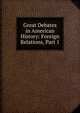 Great Debates in American History: Foreign Relations, Part 1, 