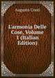 L'armonia Delle Cose, Volume 1 (Italian Edition), Augusto Conti 