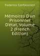 M?moires D'un Prisonnier D'?tat, Volume 2 (French Edition), Federico Confalonieri 