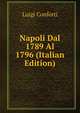 Napoli Dal 1789 Al 1796 (Italian Edition), Luigi Conforti 