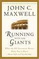 Running with the Giants. What the Old Testament Heroes Want You to Know About Life and Leadership, Maxwell John C. 