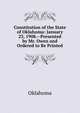 Constitution of the State of Oklahoma: January 23, 1908.--Presented by Mr. Owen and Ordered to Be Printed, Oklahoma 