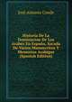 Historia De La Dominacion De Los Arabes En Espana, Sacada De Varios Manuscritos Y Memorias Arabigas (Spanish Edition), Jose Antonio Conde 