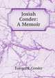 Josiah Conder: A Memoir, Eustace R. Conder 