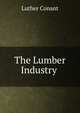 The Lumber Industry ., Luther Conant 