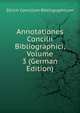 Annotationes Concilii Bibliographici, Volume 3 (German Edition), Zurich Concilium Bibliographicum 