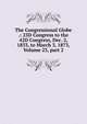 The Congressional Globe .: 23D Congress to the 42D Congress, Dec. 2, 1833, to March 3, 1873, Volume 23, part 2, 