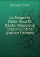 La Scoperta Delle Ossa Di Dante: Relazione Storico-Critica (Italian Edition), Romolo Conti 