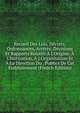 Recueil Des Lois, D?crets, Ordonnances, Arr?t?s, D?cisions Et Rapports Relatifs ? L'Origine, ? L'Institution, ? L'Organisation Et ? La Direction Du . Publics De Cet ?tablissement (French Edition), 