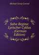 Salve Regina: Lyrischer Cyklus . (German Edition), Michael Georg Conrad 