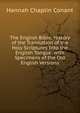 The English Bible: History of the Translation of the Holy Scriptures Into the English Tongue. with Specimens of the Old English Versions, Hannah Chaplin Conant 