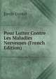 Pour Lutter Contre Les Maladies Nerveuses (French Edition), Emile Contet 