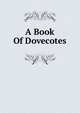 A Book Of Dovecotes, 