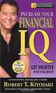 Rich Dad's Increase Your Financial IQ: It's Time To Get Smarter with Your Money, Robert T. Kiyosaki 