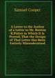 A Letter to the Author of a Letter to Mr. Buxton R.Potter in Which It Is Proved, That the Design of That Letter Has Been Entirely Misunderstood, Samuel Cooper 