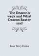 The Deacon's week and What Deacon Baxter said, Rose Terry Cooke 