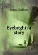 Eyebright: a story, Coolidge Susan 