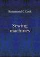Sewing machines, Rosamond C Cook 