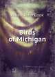 Birds of Michigan, Cook, Albert John, 1842-1916 