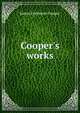 Cooper's works, Cooper, James Fenimore, 1789-1851 