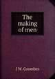 The making of men, J W. Coombes 