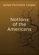 Notions of the Americans, Cooper, James Fenimore, 1789-1851 