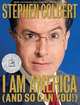 I Am America (And So Can You!), Stephen Colbert 