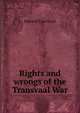 Rights and wrongs of the Transvaal War, Cook, Edward Tyas), Sir, 1857-1919 