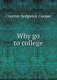 Why go to college, Clayton Sedgwick Cooper 