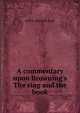 A commentary upon Browning's The ring and the book, Arthur Kemball Cook 